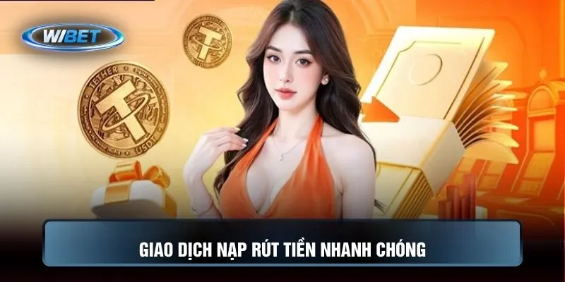Giao dịch nạp rút tiền nhanh chóng