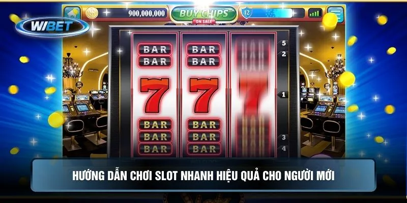 Hướng dẫn chơi slot nhanh hiệu quả cho người mới