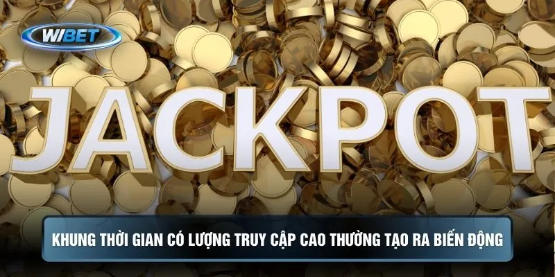 Khung thời gian có lượng truy cập cao thường tạo ra biến động