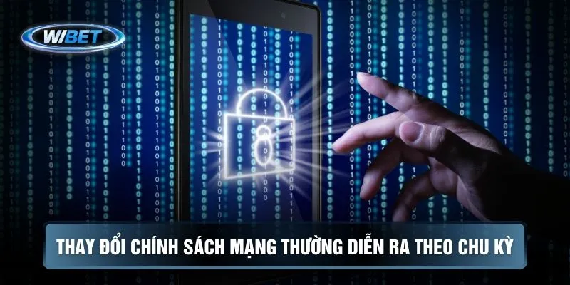 Thay đổi chính sách mạng thường diễn ra theo chu kỳ 